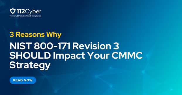 3 Reasons Why NIST 800-171 Revision 3 SHOULD Impact Your CMMC Strategy