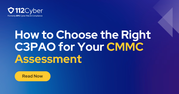 How to Choose the Right C3PAO for Your CMMC Assessment
