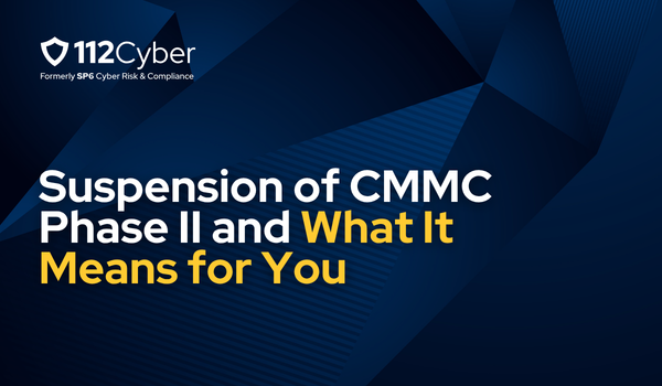 Suspension of CMMC Phase II and What It Means for You